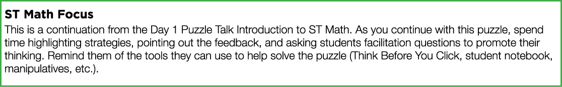 ST Math Focus This is a continuation from the Day 1 Puzzle Talk Introduction to ST Math  As you continue with this pu   