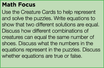 Math Focus Use the Creature Cards to help represent and solve the puzzles  Write equations to show that two different   