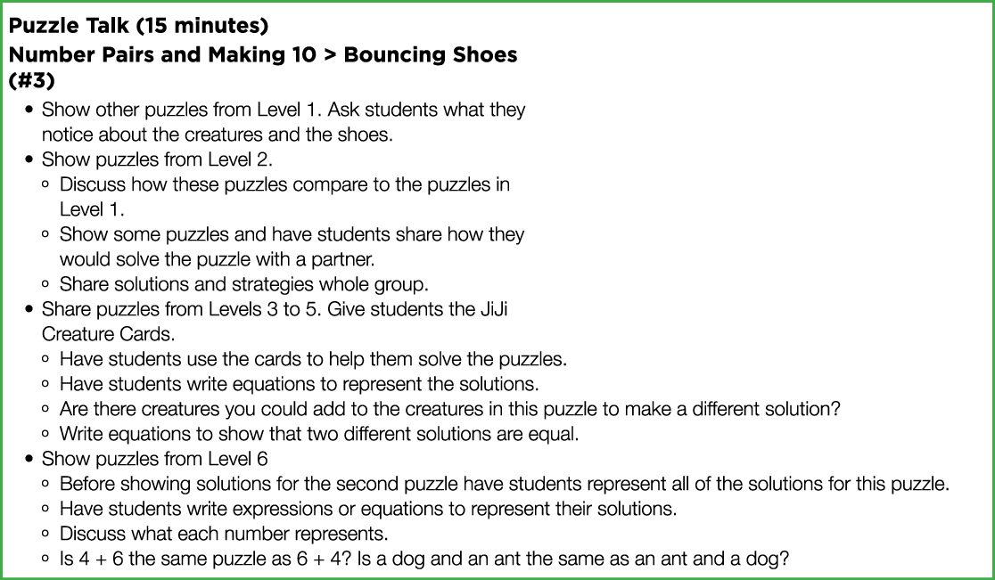 Puzzle Talk (15 minutes) Number Pairs and Making 10   Bouncing Shoes (#3) Show other puzzles from Level 1  Ask studen   