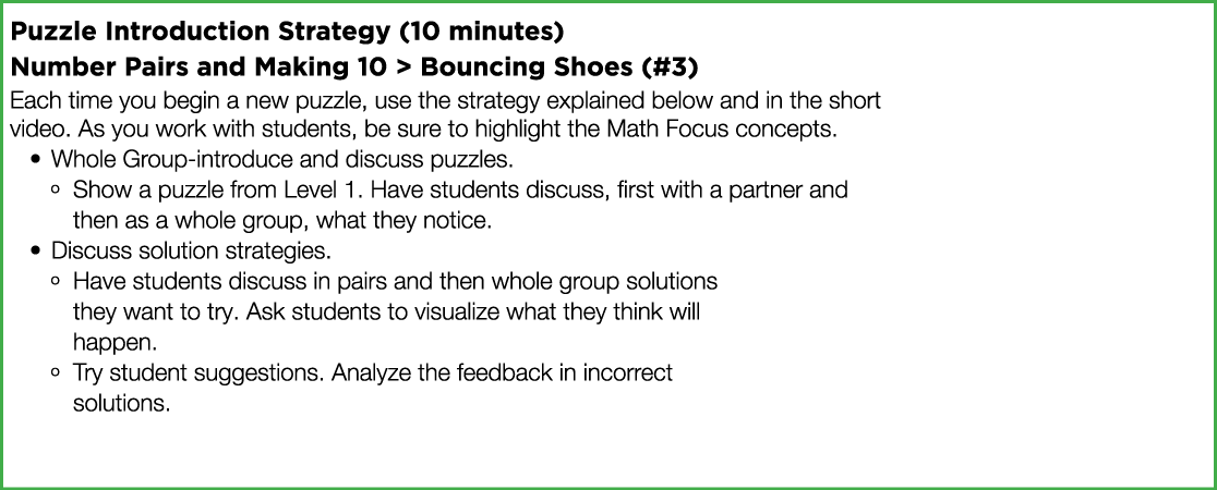 Puzzle Introduction Strategy (10 minutes) Number Pairs and Making 10   Bouncing Shoes (#3) Each time you begin a new    