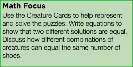 Math Focus Use the Creature Cards to help represent and solve the puzzles  Write equations to show that two different   