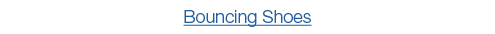 Bouncing Shoes
