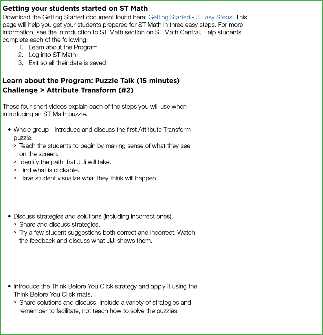 Getting your students started on ST Math Download the Getting Started document found here: Getting Started - 3 Easy S   