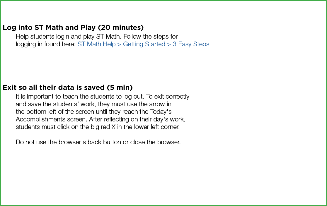  Log into ST Math and Play (20 minutes) Help students login and play ST Math  Follow the steps for logging in found h   