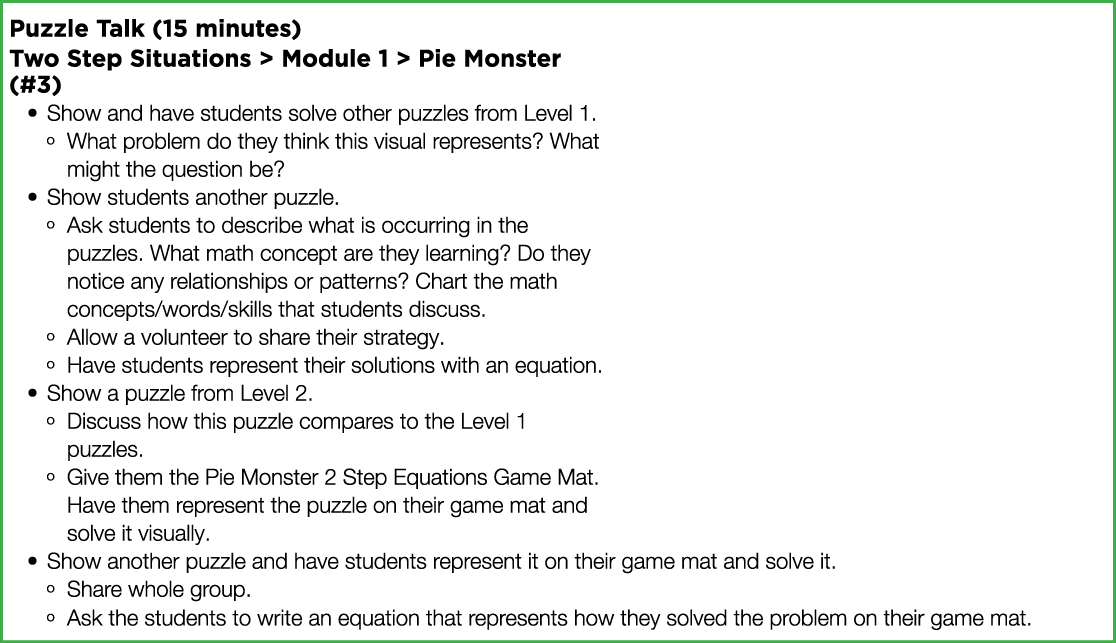 Puzzle Talk (15 minutes) Two Step Situations   Module 1   Pie Monster (#3) Show and have students solve other puzzles   