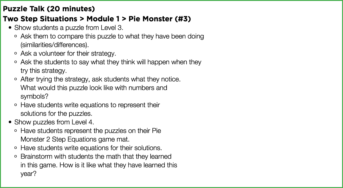 Puzzle Talk (20 minutes) Two Step Situations   Module 1   Pie Monster (#3) Show students a puzzle from Level 3  Ask t   