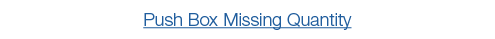 Push Box Missing Quantity